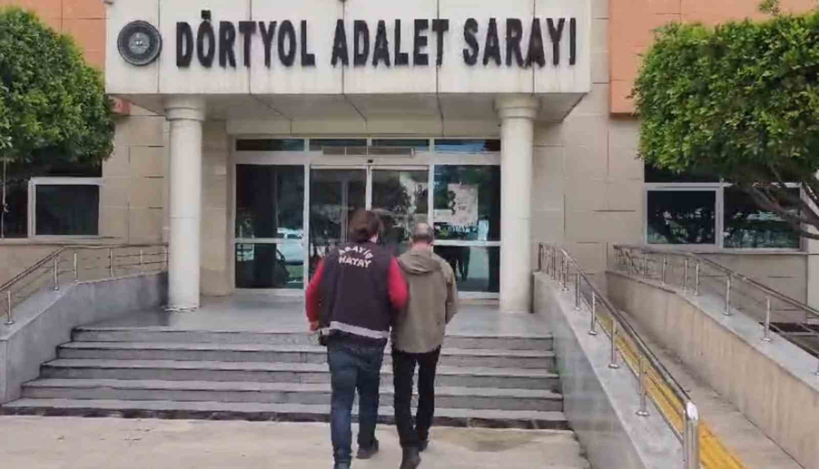 Dörtyol’da hapis cezası aranan şahıs yakalandı