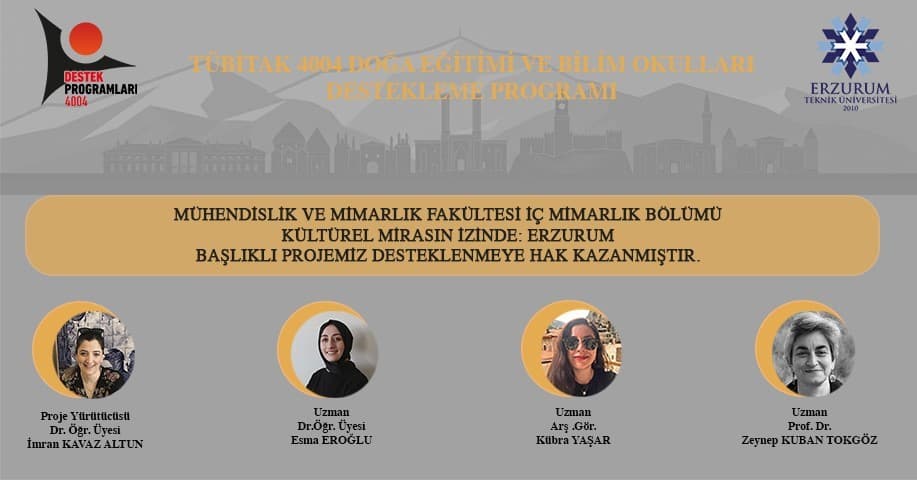 ETÜ TÜBİTAK 4004 projesi ile Erzurum’un mimari mirasını yeni nesillere aktaracak