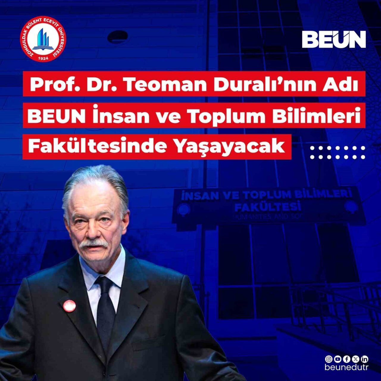 Prof. Dr. Teoman Duralı’nın Adı BEUN İnsan ve Toplum Bilimleri Fakültesinde yaşayacak