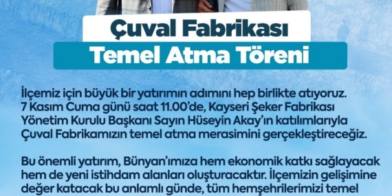 Bünyan’da çuval fabrikasının temeli atılıyor