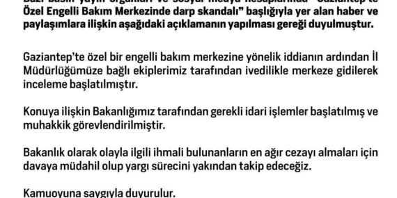 Aile ve Sosyal Hizmetler Bakanlığı’ndan Gaziantep’te Özel Engelli Bakım Merkezinde darp iddialarına ilişkin açıklama