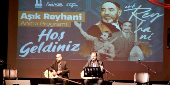 Aşık Reyhani memleketinde anıldı