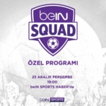 beIN SQUAD 5. bölümüyle beIN SPORTS HABER’de