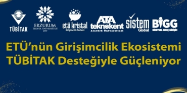 ETÜ’nün girişimcilik ekosistemi TÜBİTAK desteğiyle güçleniyor