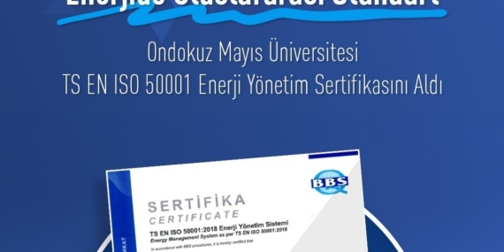 OMÜ, ISO 50001 Enerji Yönetim Sistemleri sertifikası aldı